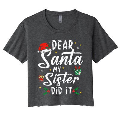 Dear Santa My Sister Did It Funny Christmas Women's Crop Top Tee