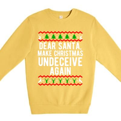 Dear Santa Make Christmas Undeceive Again Funny Cool Gift Premium Crewneck Sweatshirt