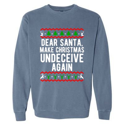 Dear Santa Make Christmas Undeceive Again Funny Cool Gift Garment-Dyed Sweatshirt