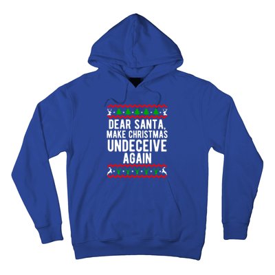 Dear Santa Make Christmas Undeceive Again Funny Cool Gift Hoodie