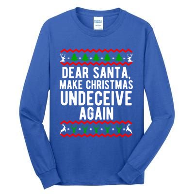 Dear Santa Make Christmas Undeceive Again Funny Cool Gift Tall Long Sleeve T-Shirt