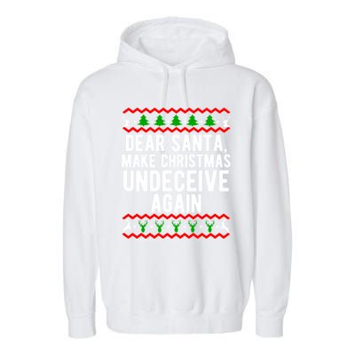 Dear Santa Make Christmas Undeceive Again Funny Cool Gift Garment-Dyed Fleece Hoodie