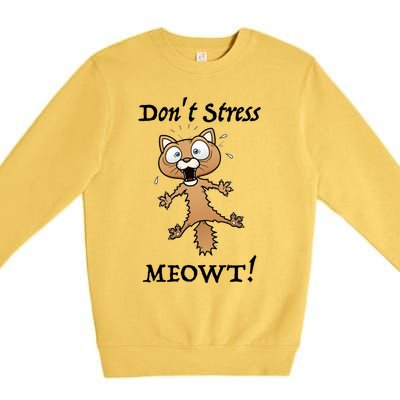 Dont Stress Meowt! Gift Premium Crewneck Sweatshirt