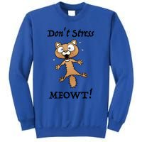 Dont Stress Meowt! Gift Sweatshirt