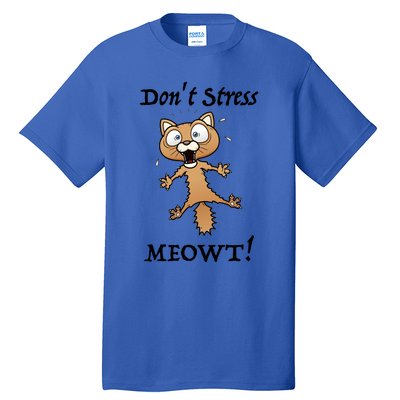 Dont Stress Meowt! Gift Tall T-Shirt