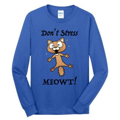 Dont Stress Meowt! Gift Tall Long Sleeve T-Shirt