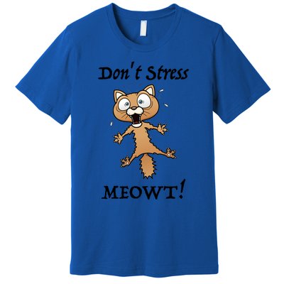 Dont Stress Meowt! Gift Premium T-Shirt