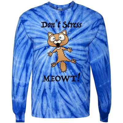 Dont Stress Meowt! Gift Tie-Dye Long Sleeve Shirt