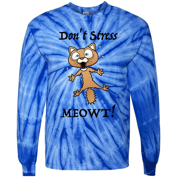 Dont Stress Meowt! Gift Tie-Dye Long Sleeve Shirt