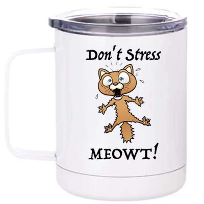 Dont Stress Meowt! Gift 12 oz Stainless Steel Tumbler Cup