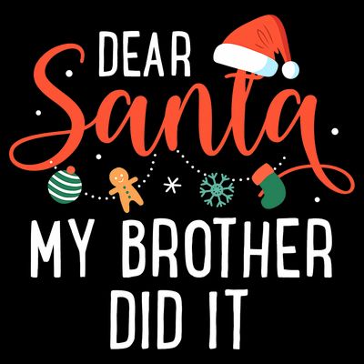 Dear Santa My Brother Did It Family Christmas T-Shirt
