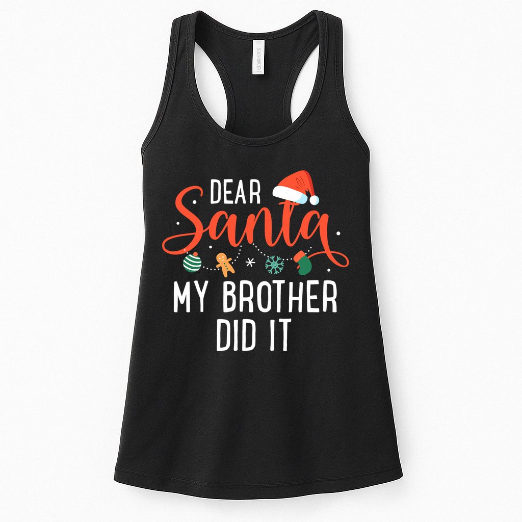 Dear Santa My Brother Did It Family Christmas Womens Tank Top
