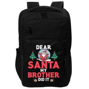 Dear Santa My Brother Did It Gift Impact Tech Backpack