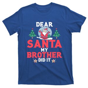 Dear Santa My Brother Did It Gift T-Shirt