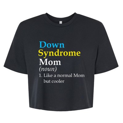 Down Syndrome Mom Funny Definition World Awareness Day Bella+Canvas Jersey Crop Tee