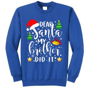 Dear Santa My Brother Did It Funny Christmas Pajama Tall Sweatshirt