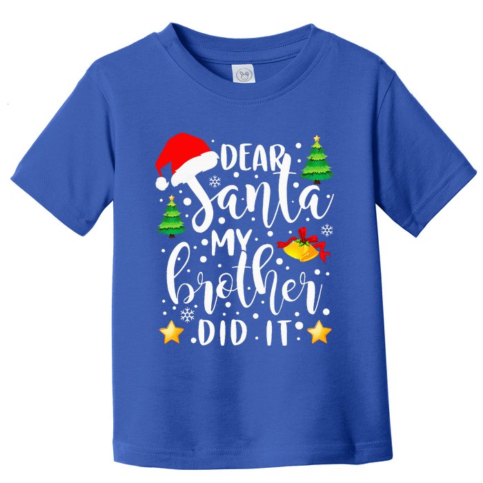 Dear Santa My Brother Did It Funny Christmas Pajama Toddler T-Shirt