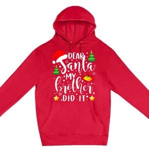 Dear Santa My Brother Did It Funny Christmas Pajama Premium Pullover Hoodie