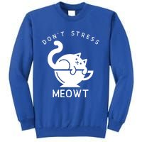 Don’t Stress Meowt Cat Gift Tall Sweatshirt