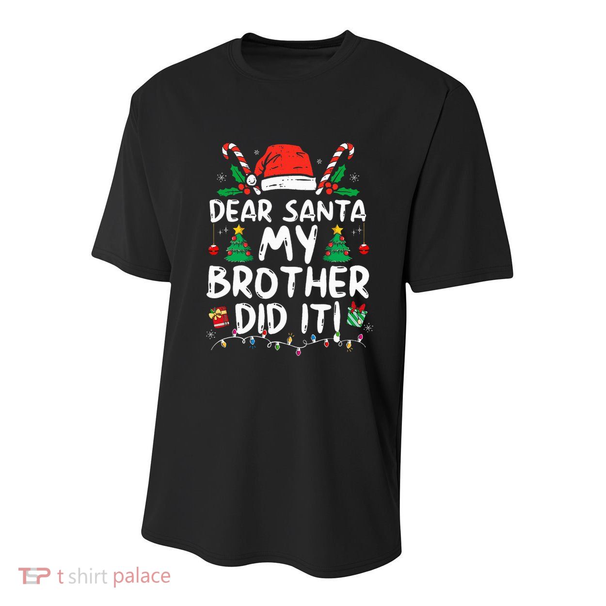 Dear Santa My Brother Did It Funny Christmas Youth Performance Sprint T-Shirt