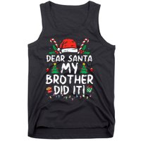 Dear Santa My Brother Did It Funny Christmas Tank Top