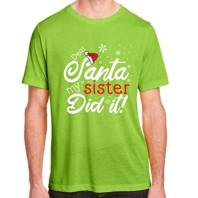 Dear Santa My Sister Did It Christmas Gift Adult ChromaSoft Performance T-Shirt