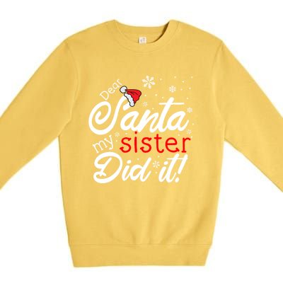 Dear Santa My Sister Did It Christmas Gift Premium Crewneck Sweatshirt