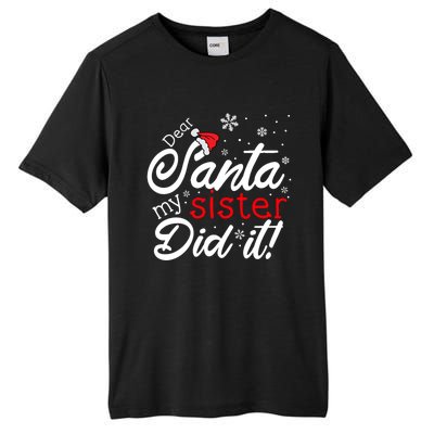 Dear Santa My Sister Did It Christmas Gift Tall Fusion ChromaSoft Performance T-Shirt