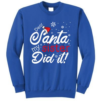 Dear Santa My Sister Did It Christmas Gift Sweatshirt