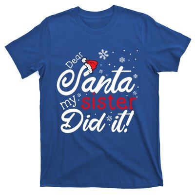 Dear Santa My Sister Did It Christmas Gift T-Shirt