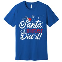 Dear Santa My Sister Did It Christmas Gift Premium T-Shirt