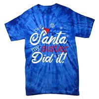 Dear Santa My Sister Did It Christmas Gift Tie-Dye T-Shirt