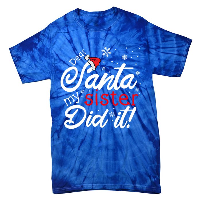 Dear Santa My Sister Did It Christmas Gift Tie-Dye T-Shirt