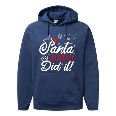 Dear Santa My Sister Did It Christmas Gift Performance Fleece Hoodie