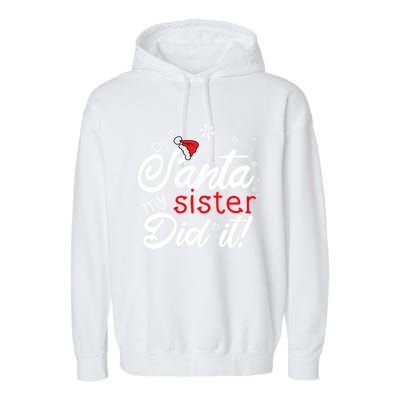 Dear Santa My Sister Did It Christmas Gift Garment-Dyed Fleece Hoodie