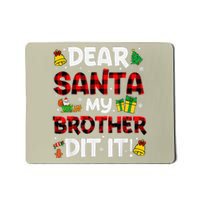 Dear Santa My Brother Did It Buffalo Plaid Christmas Pajama Mousepad