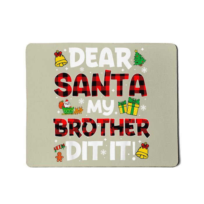 Dear Santa My Brother Did It Buffalo Plaid Christmas Pajama Mousepad