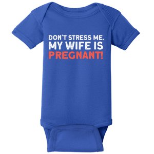 Dont Stress Me My Wife Is Pregnant Meaningful Gift New Dad Soon To Be Dad Gift Baby Bodysuit