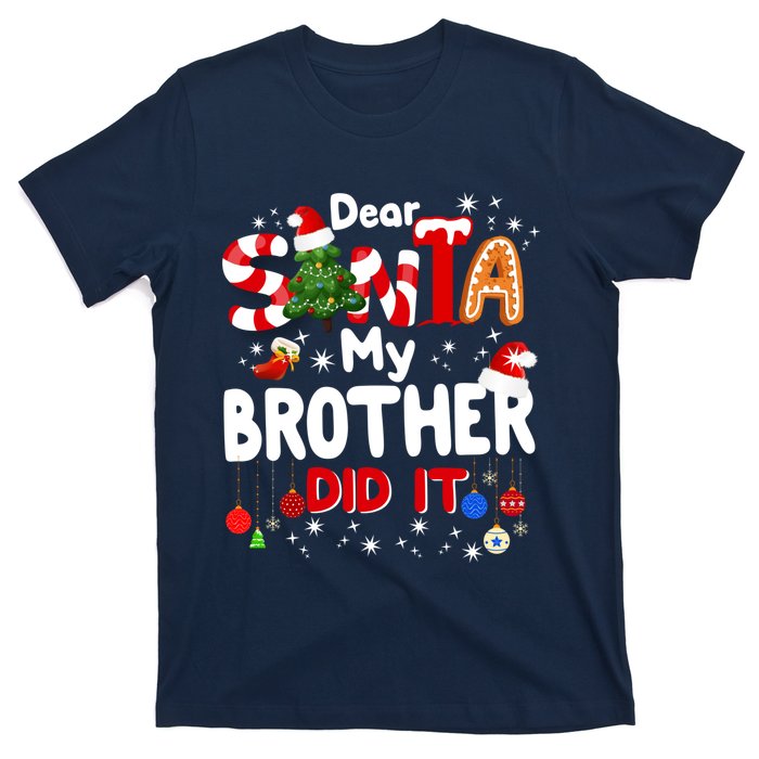 Dear Santa My Brother Did It Funny Christmas Gifts Boy T-Shirt