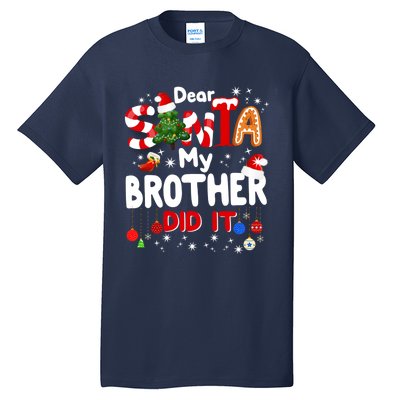 Dear Santa My Brother Did It Funny Christmas Gifts Boy Tall T-Shirt