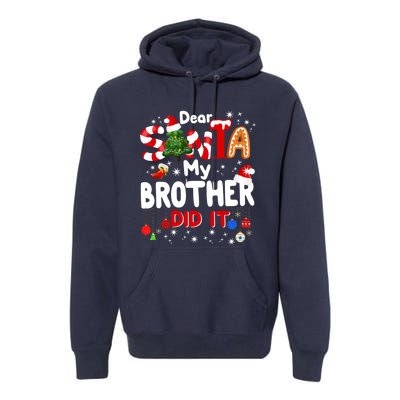 Dear Santa My Brother Did It Funny Christmas Gifts Boy Premium Hoodie