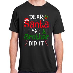 Dear Santa My Brother Did It Funny Christmas Adult ChromaSoft Performance T-Shirt