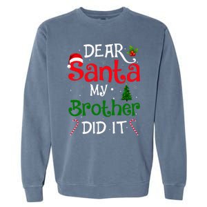 Dear Santa My Brother Did It Funny Christmas Garment-Dyed Sweatshirt