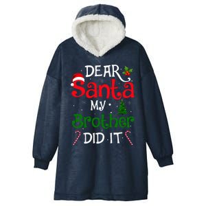 Dear Santa My Brother Did It Funny Christmas Hooded Wearable Blanket