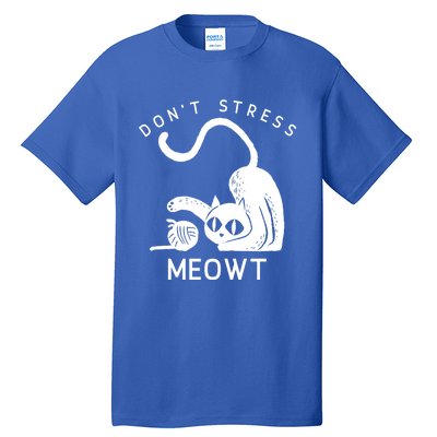 Don’t Stress Meowt Feline Funny Gift Tall T-Shirt