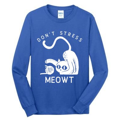 Don’t Stress Meowt Feline Funny Gift Tall Long Sleeve T-Shirt