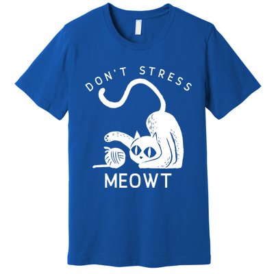 Don’t Stress Meowt Feline Funny Gift Premium T-Shirt