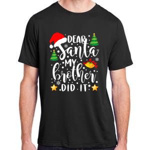 Dear Santa My Brother Did It Funny Christmas Pajama Adult ChromaSoft Performance T-Shirt