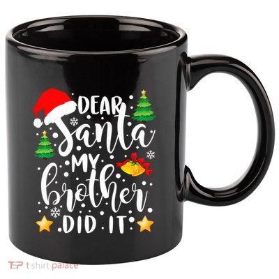 Dear Santa My Brother Did It Funny Christmas Pajama 11oz C Handle Ceramic Mug
