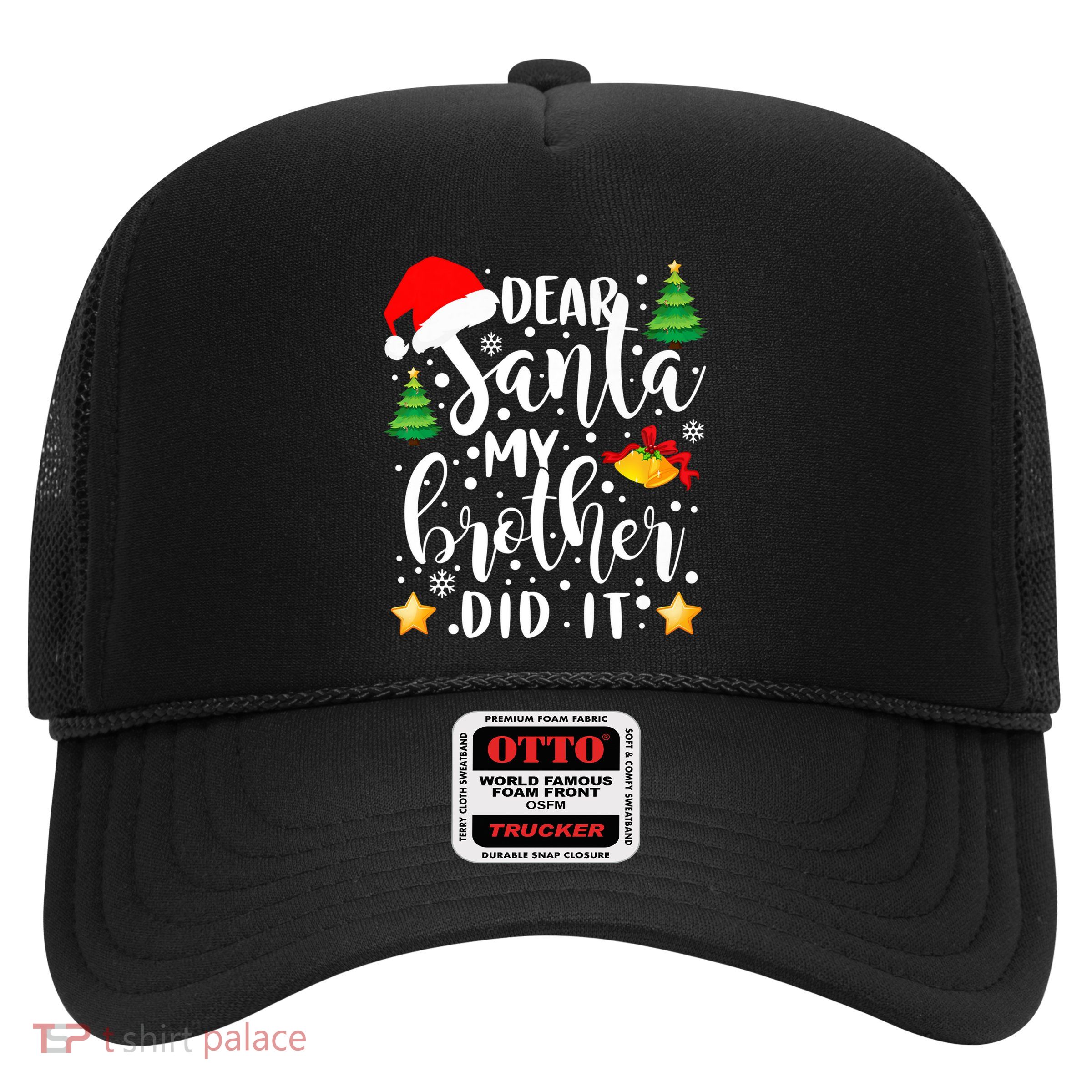 Dear Santa My Brother Did It Funny Christmas Pajama Trucker Hat